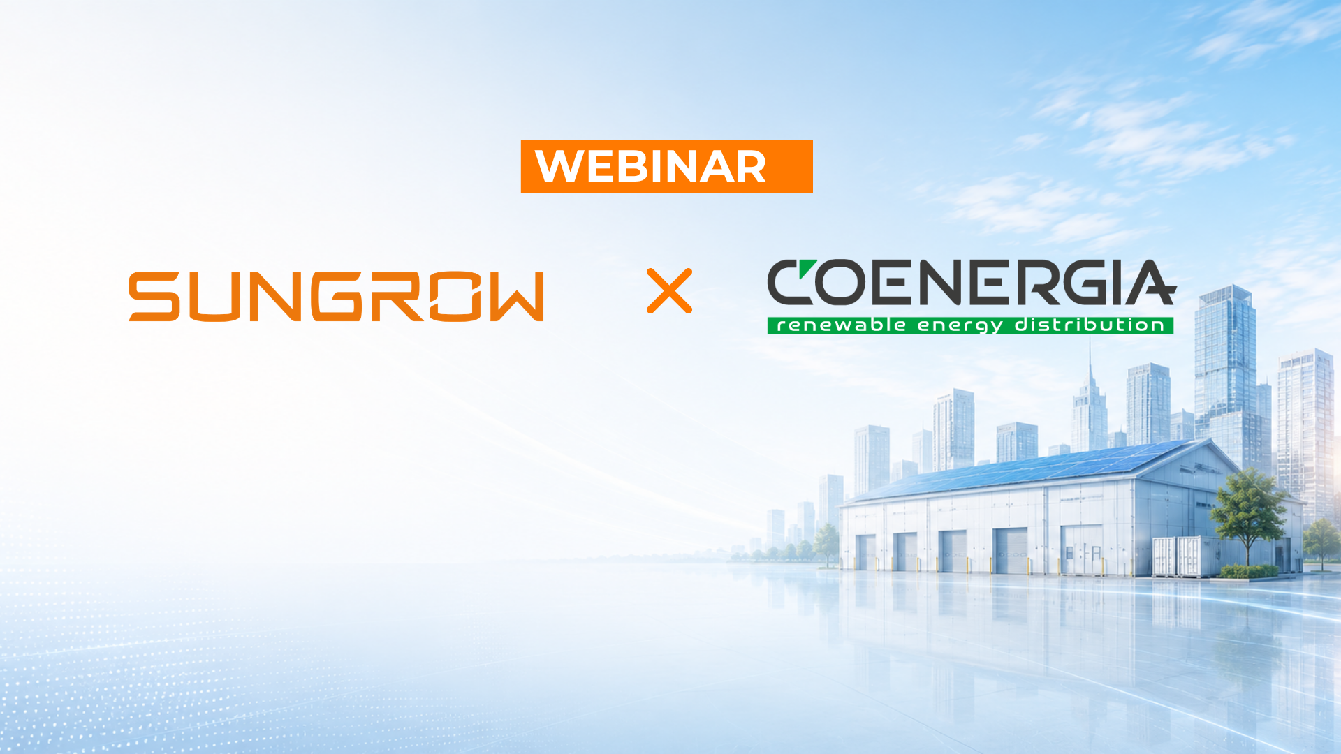 Webinar: nuove soluzioni residenziali e C&I Sungrow  
-              Clicca qui per registrarti! 
