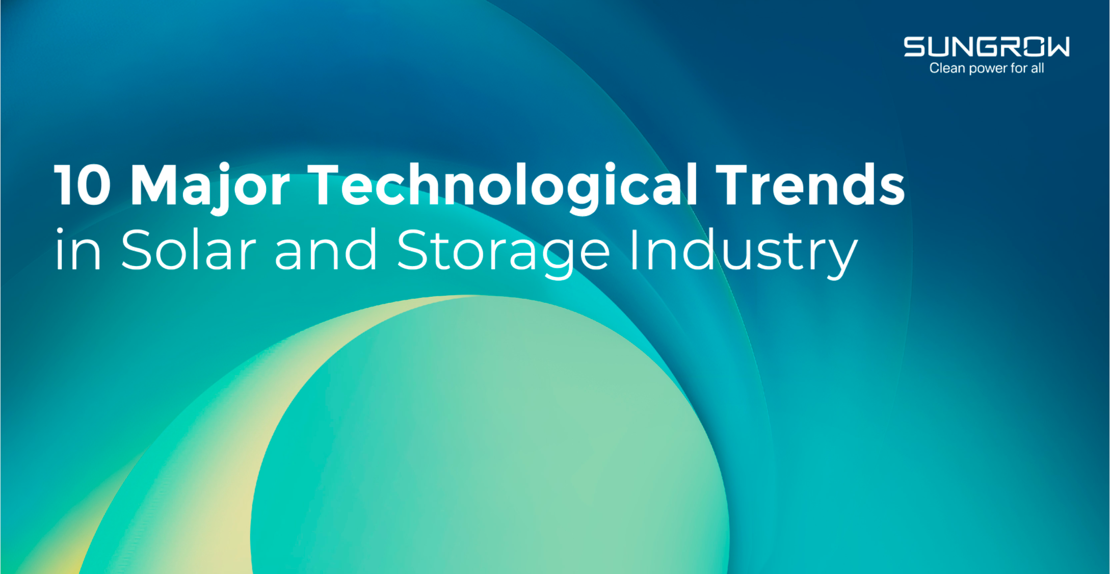 Sungrow Outlines 10 Must-Know Technological Trends Driving Solar and Storage Development